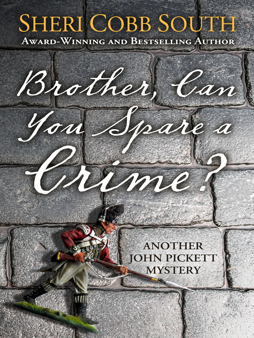 Title details for Brother, Can You Spare a Crime? by Sheri Cobb South - Available